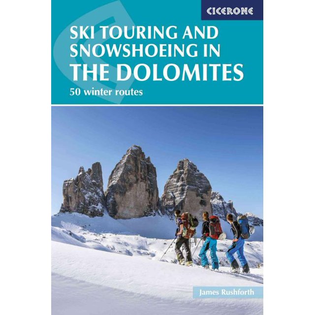 Ski Touring and Snowshoeing in the Dolomites, James Rushforth Paperback