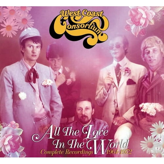 West Coast Consortium - All The Love In The World: Complete Recordings 1964-1972 - Music & Performance - CD