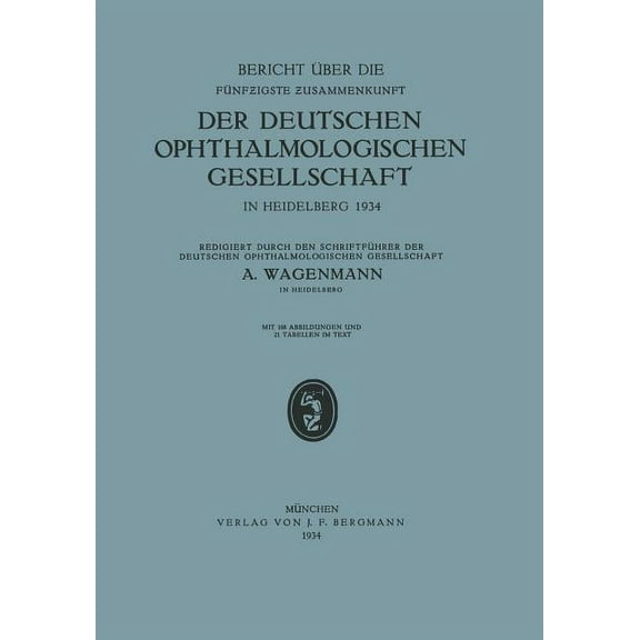 Bericht Ãber Die FÃ¼nfzigste Zusammenkunft Der Deutschen Ophthalmologischen Gesellschaft in Heidelberg 1934, (Paperback)