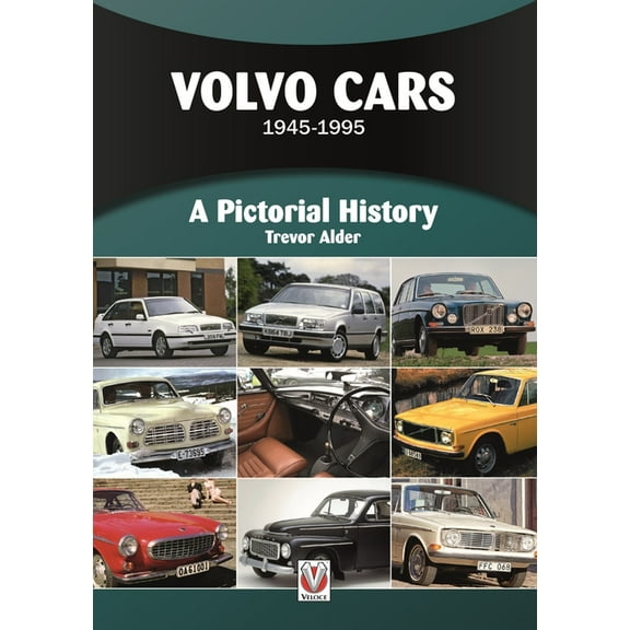 Pictorial History Volvo Cars 1945 to 1995: A Pictorial History, (Paperback)