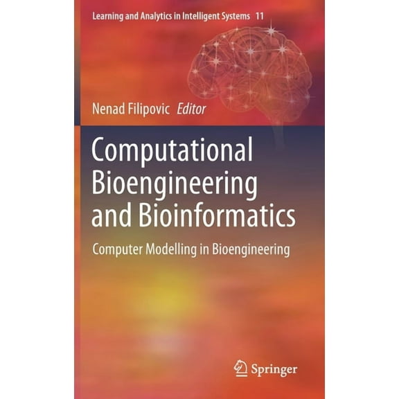 Learning and Analytics in Intelligent Sy Computational Bioengineering and Bioinformatics: Computer Modelling in Bioengineering, Book 11, (Hardcover)