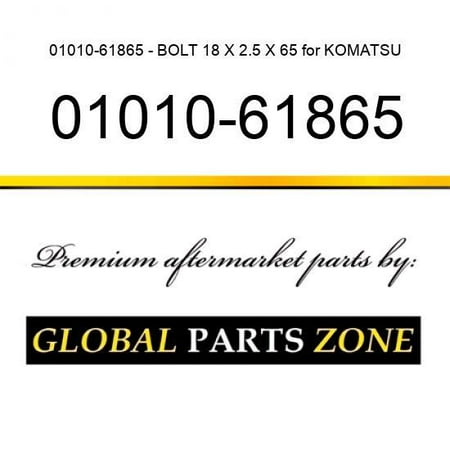 

01010-61865 - BOLT 18 X 2.5 X 65 for KOMATSU