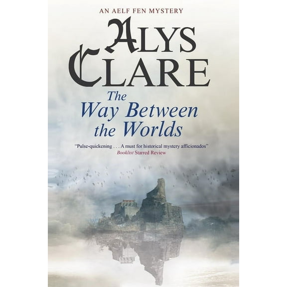 Aelf Fen Mystery The Way Between the Worlds, Book 4, (Paperback)