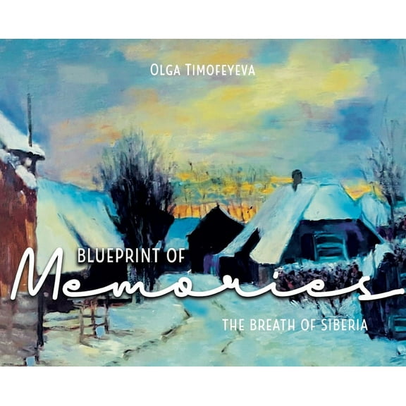 Blueprint of Memories: The Breath of Siberia, (Hardcover)