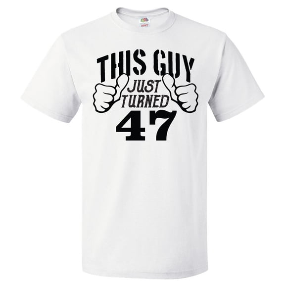 47th Birthday Gift For 47 Year Old This Guy Turned 47 T Shirt Gift