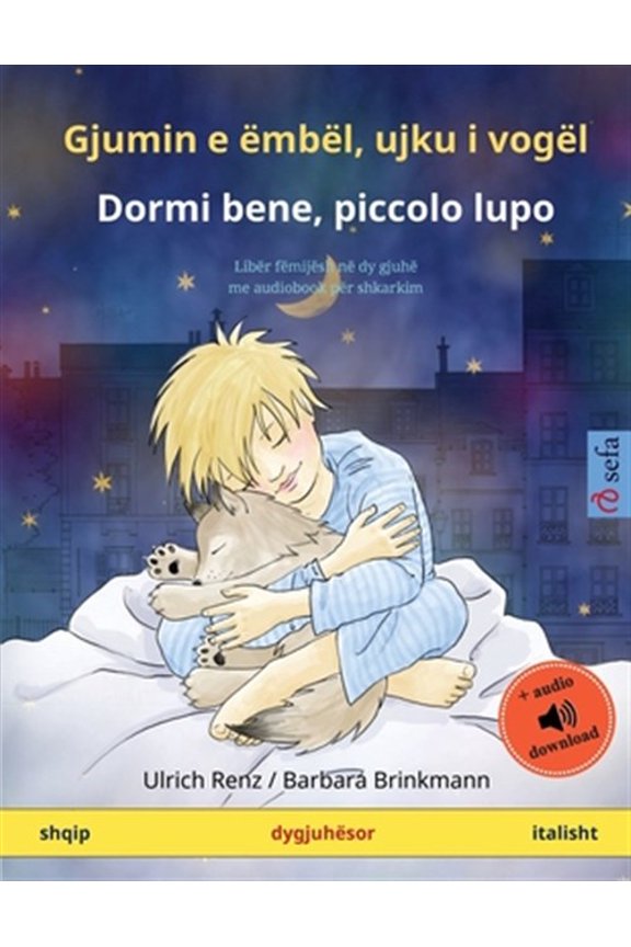 Pre-Owned Sefa Libra Me Ilustrime N Dy Gjuh Gjumin e mbl, ujku i vogl - Dormi bene, piccolo lupo (shqip - italisht), (Paperback)