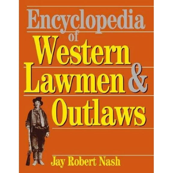 Pre-Owned Encyclopedia of Western Lawmen and Outlaws (Paperback) 030680591X 9780306805912