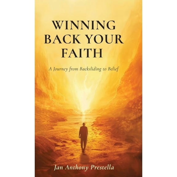 Winning Back Your Faith, A Journey from Backsliding to Belief, (Hardcover)
