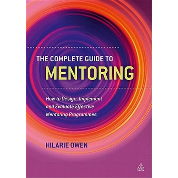 Pre-Owned The Complete Guide to Mentoring: How to Design, Implement and Evaluate Effective Mentoring Programmes, (Paperback)