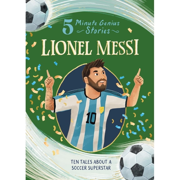 5-Minute Genius Stories Lionel Messi: 5-Minute Genius Stories, (Hardcover)