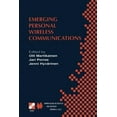 thumbnail image 2 of Emerging Personal Wireless Communications: IFIP TC6/WG6.8 Working Conference on Personal Wireless Communications (PWC2001), August 810, 2001, ... in Information and Communication Technology), 2 of 2