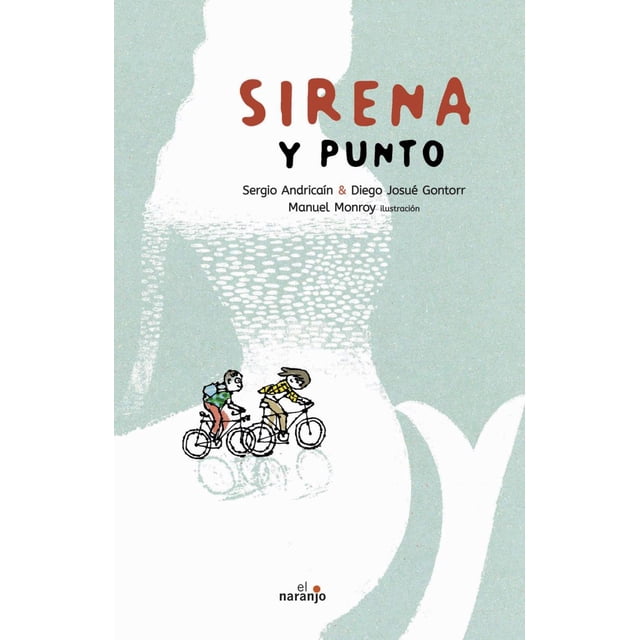 SIRENA Y PUNTO EDICIONES EL NARANJO SERGIO ANDRICAIN