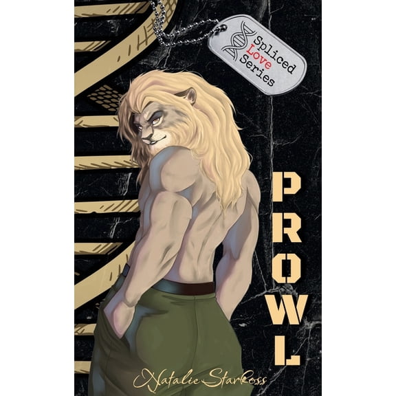 Spliced Love Prowl: A Hybrid/Monster Romance, Book 1, (Paperback)