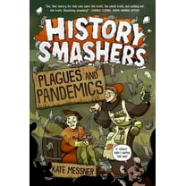 History Smashers History Smashers: Plagues and Pandemics, (Paperback)