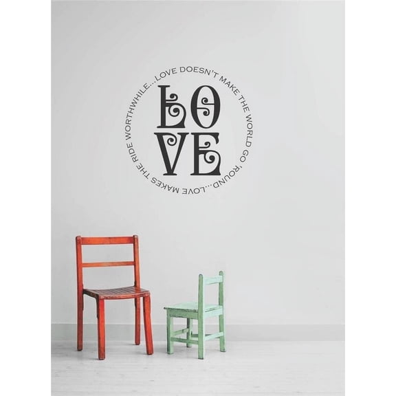 Design With Vinyl Love Doesn't Make The World Go Round Artwork Love Makes The Ride Worhtwhile Wall Decal for Family - Happiness Emotional Worth Themed Décor - Size: 27 In x 27 In