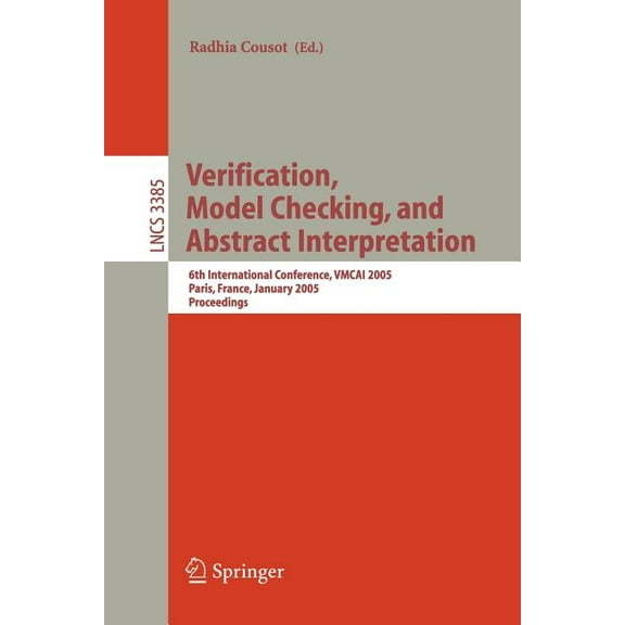 Verification, Model Checking, and Abstract Interpretation: 6th International Conference, Vmcai 2005, Paris, France, Janu, (Paperback)