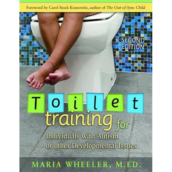Pre-Owned Toilet Training for Individuals with Autism or Other Developmental Issues: Second Edition (Paperback) 1932565493 9781932565492