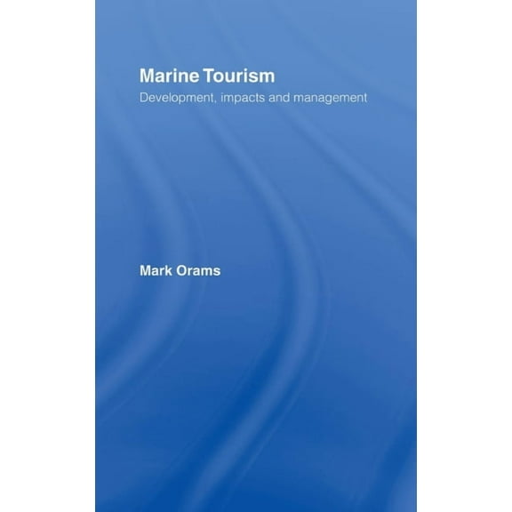 Routledge Advances in Tourism Marine Tourism: Development, Impacts and Management, (Hardcover)