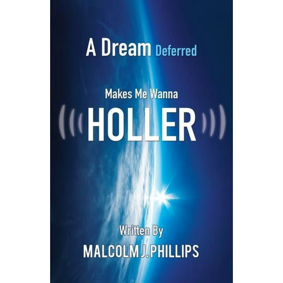 A Dream Deferred Makes Me Wanna Holler, (Paperback)