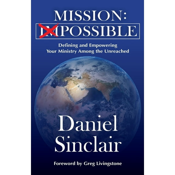 Mission: Defining and Empowering your Ministry Among the Unreached, (Paperback)