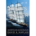 thumbnail image 1 of Pre-Owned Mine's Bigger: Tom Perkins and the Making of the Greatest Sailing Machine Ever Built (Hardcover) 0061227943 9780061227943, 1 of 1