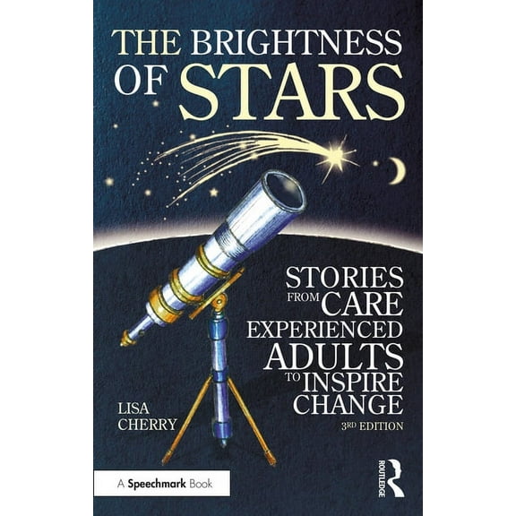 The Brightness of Stars: Stories from Care Experienced Adults to Inspire Change, (Paperback)