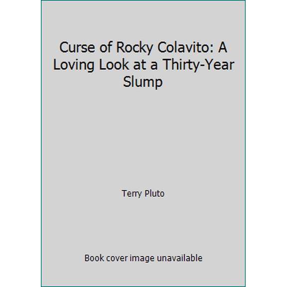 Pre-Owned Curse of Rocky Colavito: A Loving Look at a Thirty-Year Slump (Hardcover) 0671869086 9780671869083