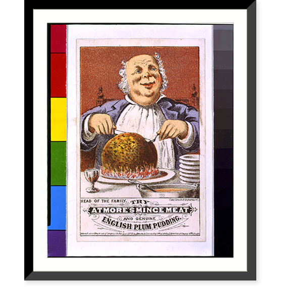 Historic Framed Print, Head of the family, try Atmore's mince meat and genuine English plum pudding.Clay, Cosack & Co., Buffalo, N.Y., 17-7/8" x 21-7/8"
