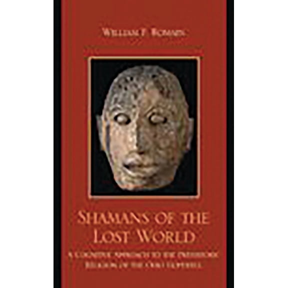 Issues in Eastern Woodlands Archaeology Shamans of the Lost World: A Cognitive Approach to the Prehistoric Religion of the Ohio Hopewell, (Paperback)