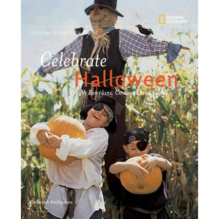 Holidays Around the World: Celebrate Halloween with Pumpkins, Costumes, and Candy : With Pumpkins, Costumes, and