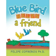 Blue Bird Helps a Friend (Paperback)