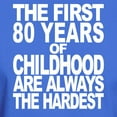 thumbnail image 3 of CafePress - The First 80 Years Of Childhood Are Always The Har - Men's Classic Graphic Cotton T-Shirt, 3 of 4