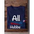 thumbnail image 3 of All American Hubby T-Shirt Men -Image by Shutterstock, Male 4X-Large, 3 of 4