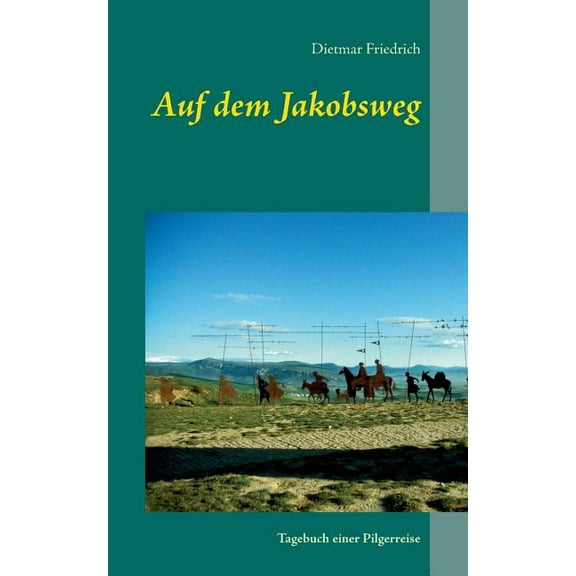 Auf dem Jakobsweg: Tagebuch einer Pilgerreise, (Paperback)