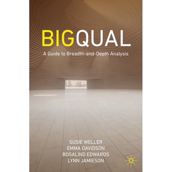 Big Qual: A Guide to Breadth-And-Depth Analysis, (Paperback)