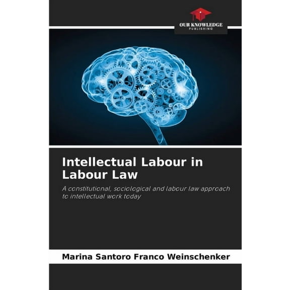 Intellectual Labour in Labour Law, (Paperback)