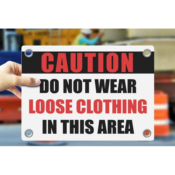DO NOT WEAR LOOSE CLOTHING IN THIS AREA | Warning Notice Caution Danger 3mm PVC Sign