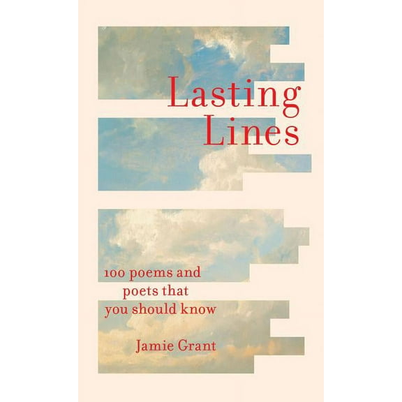 Lasting Lines : 100 Poems and Poets That You Should Know (Hardcover)
