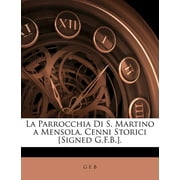 La Parrocchia Di S. Martino a Mensola, Cenni Storici [Signed G.F.B.].