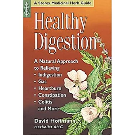 Healthy Digestion: A Natural Approach to Relieving Indigestion, Gas, Heartburn, Constipation, Colitis & More [Paperback - Used]