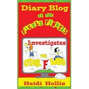 Diary Blog of the Fickle Finders: Investigates-The Other F Word (Hardcover)