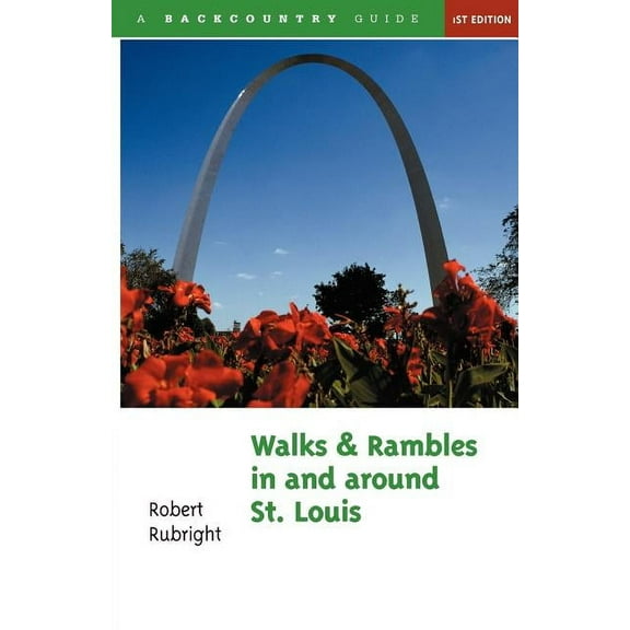 Walks & Rambles Walks and Rambles in and Around St. Louis, Book 0, (Paperback)