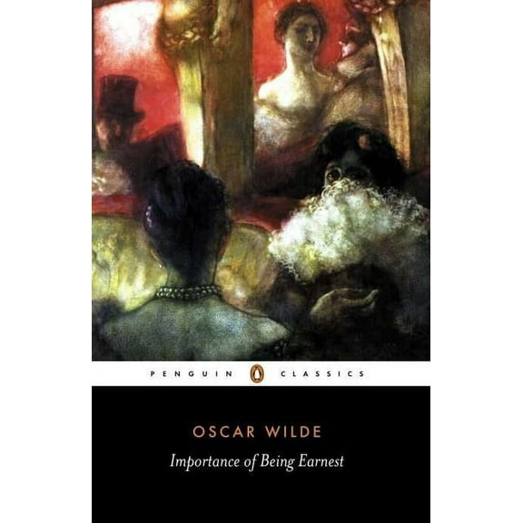 Penguin Classics Importance of Being Earnest, (Paperback)