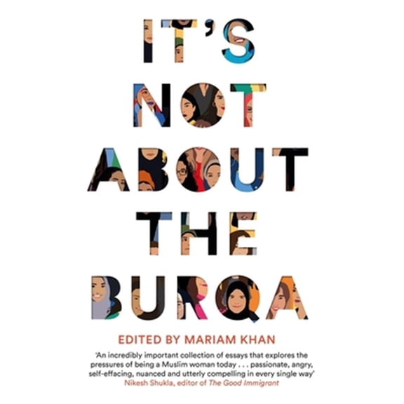 Pre-Owned It's Not about the Burqa: Muslim Women on Faith, Feminism, Sexuality and Race