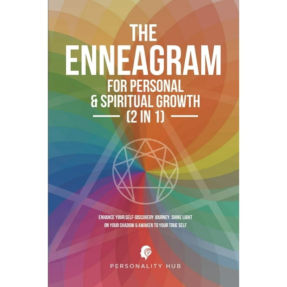 The Enneagram For Personal & Spiritual Growth (2 In 1): Enhance Your Self-Discovery Journey. Shine Light On Your Shadow , (Paperback)
