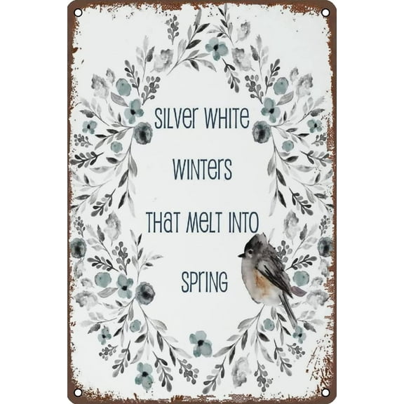 Tin Sign Silver White Winters That Melt Into Spring Vintage Tin Sign Home Coffee Bar Wall Kitchen Wall Art Decor Indoor Outdoor Home Decor 8 x 12 Inches