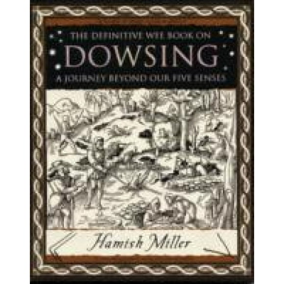 Dowsing: A Journey Beyond Our Five Senses (Mathemagical Ancient Wizdom)