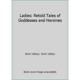 thumbnail image 1 of Pre-Owned Ladies: Retold Tales of Goddesses and Heroines (Hardcover) 0451452070 9780451452078, 1 of 1
