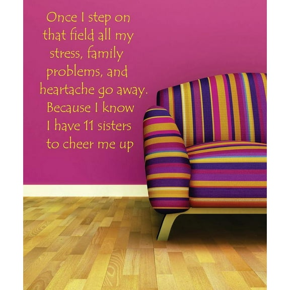 Softball Once I Step On That Field All My Stress Family Problems & Heartache Go Away. I Have 11 Sisters To Cheer Me Up Quote Sports Motivation Custom Wall Decal Vinyl Sticker 12 X 18 Inches
