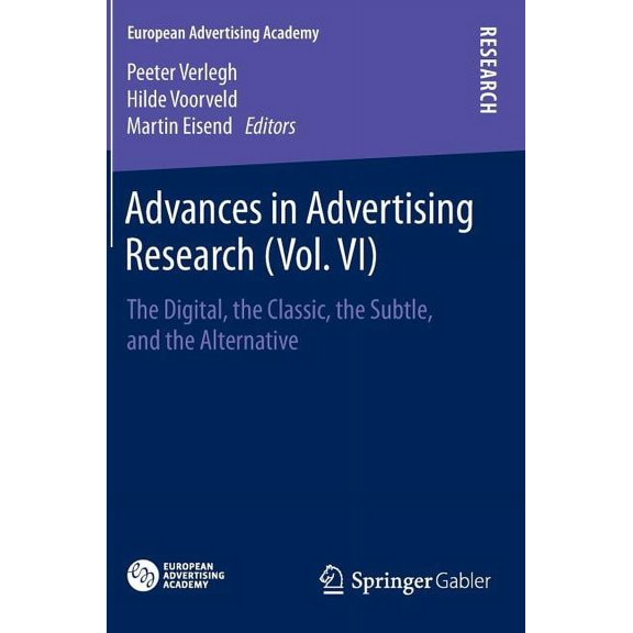 European Advertising Academy Advances in Advertising Research (Vol. VI): The Digital, the Classic, the Subtle, and the Alternative, (Hardcover)
